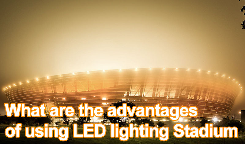 Advantages of LED Lighting for Sports Fields and Stadiums