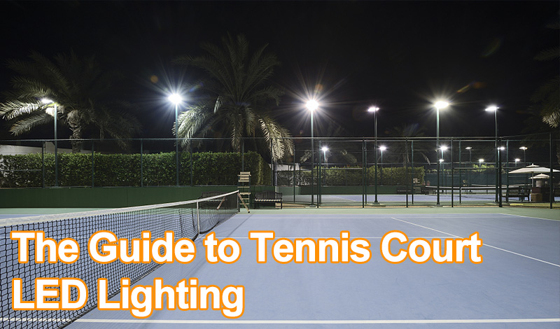 Руководство по светодиодному освещению теннисных кортов