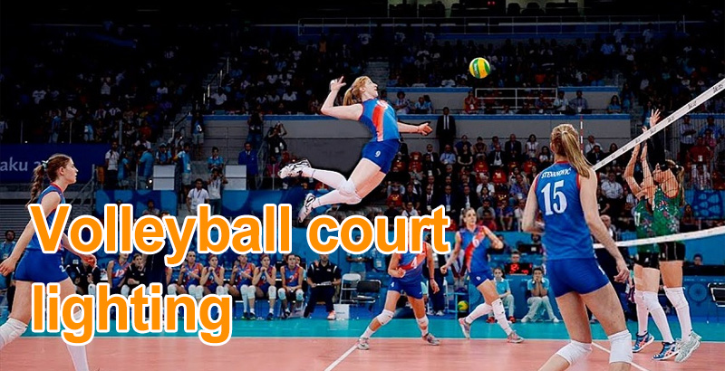 Volleyball Court Lighting-Stadium Lighting Solution | HISHINE Lighting